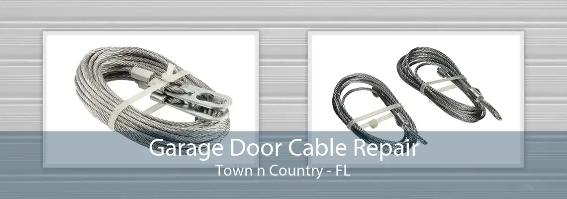 Garage Door Cable Repair Town n Country - FL