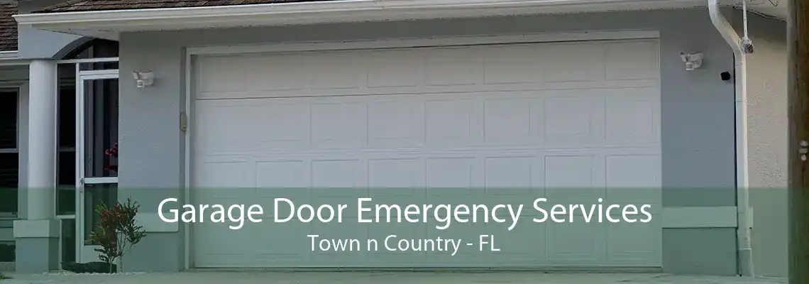 Garage Door Emergency Services Town n Country - FL