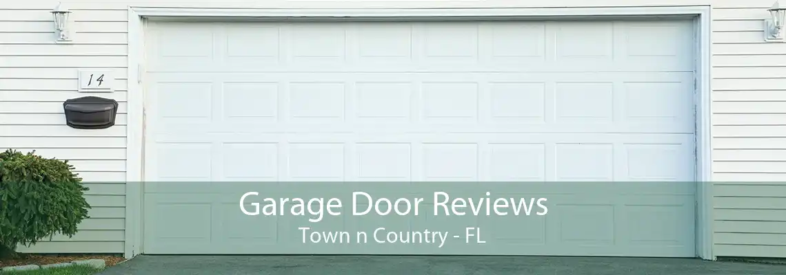 Garage Door Reviews Town n Country - FL