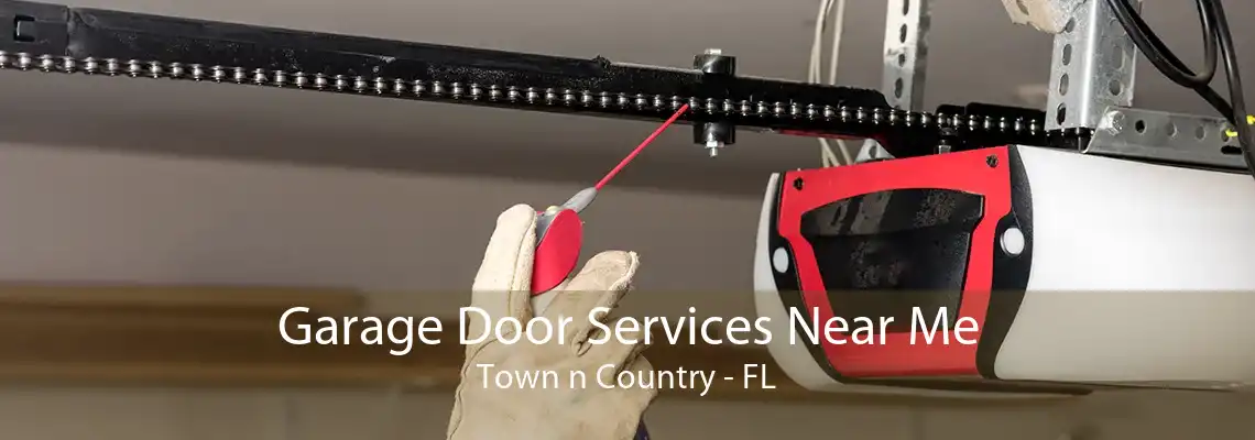 Garage Door Services Near Me Town n Country - FL