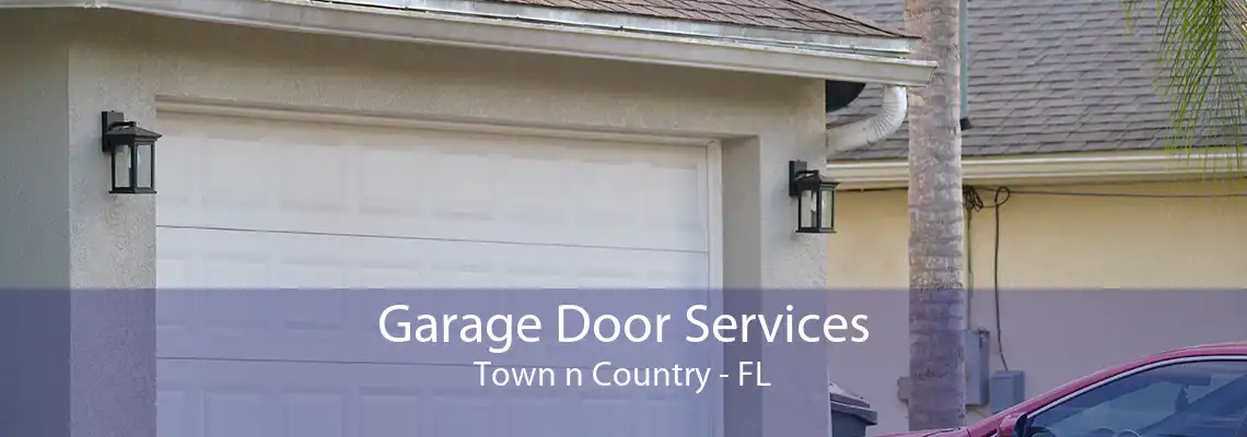 Garage Door Services Town n Country - FL