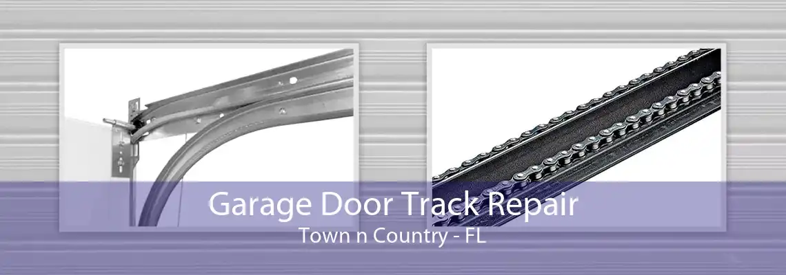 Garage Door Track Repair Town n Country - FL