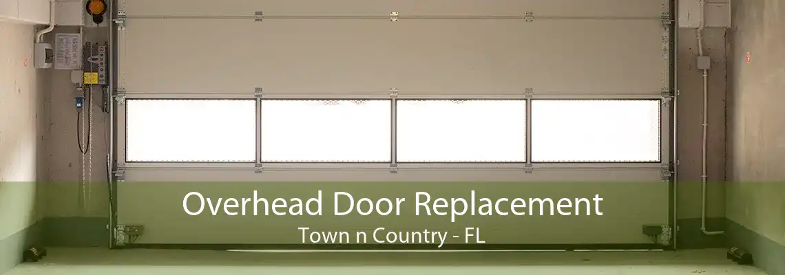 Overhead Door Replacement Town n Country - FL