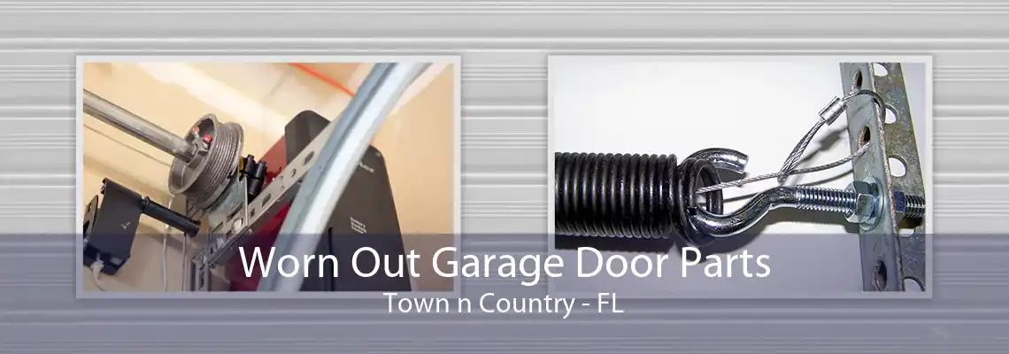 Worn Out Garage Door Parts Town n Country - FL